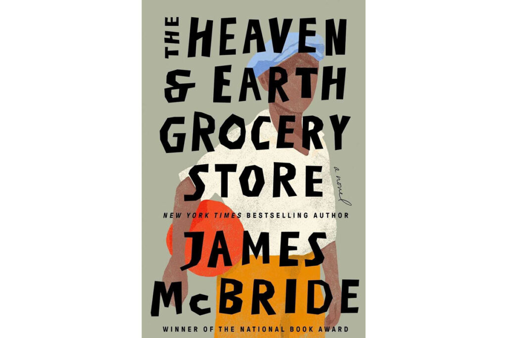 The Heaven and Earth Grocery Store by James McBride