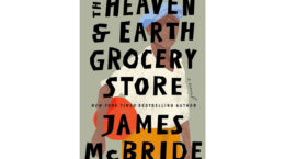 The Heaven and Earth Grocery Store by James McBride